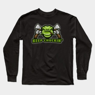 Keep Chuckin' Long Sleeve T-Shirt